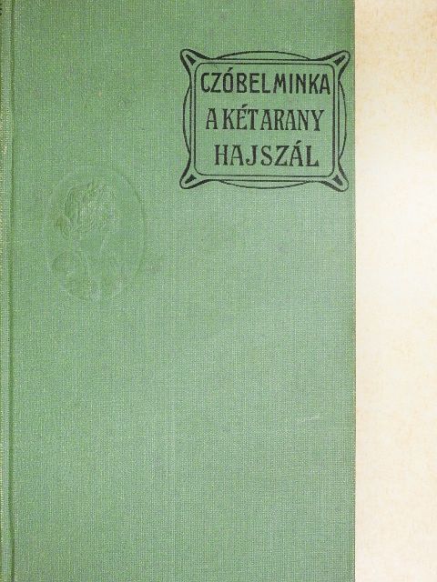 Czóbel Minka - Két arany hajszál [antikvár]