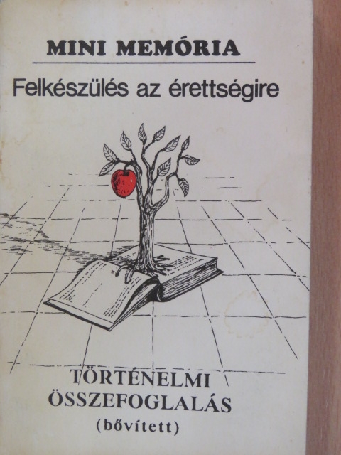 Felkészülés az érettségire - Történelmi összefoglalás [antikvár]