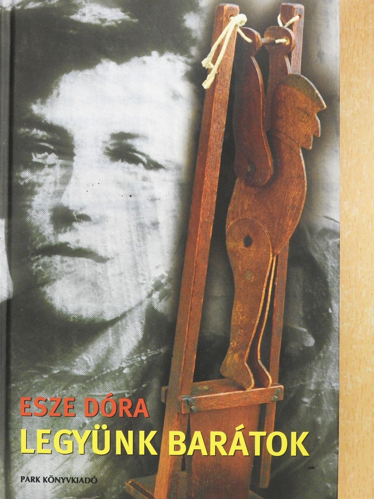 Esze Dóra - Legyünk barátok (dedikált példány) [antikvár]