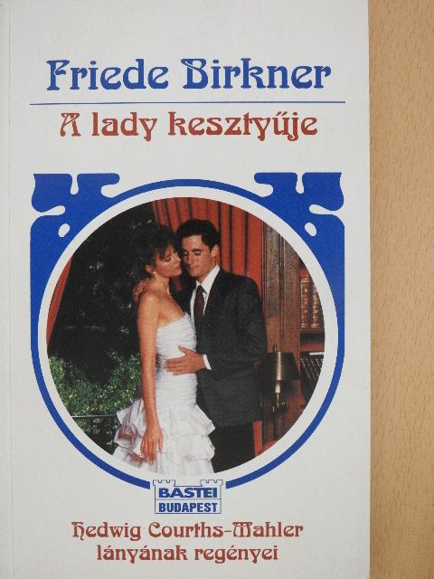 Friede Birkner - A lady kesztyűje [antikvár]
