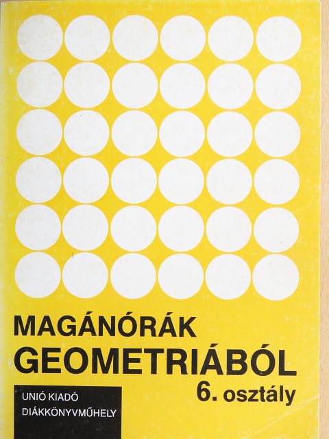 Szebik Sándorné - Magánórák geometriából - 6. osztály [antikvár]
