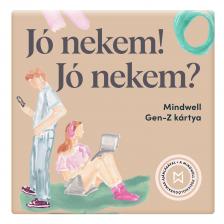 Mindwell Gen-Z kártyajáték 160 kérdéssel és 16 gyakorlattal: Jó nekem! Jó nekem?