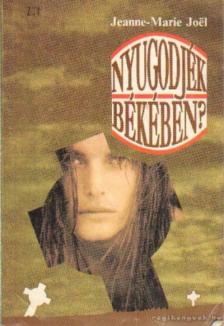Joel, Marie-Jeanne - Nyugodjék békében? [antikvár]