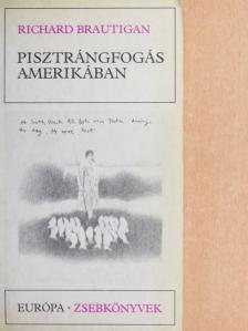 Richard Brautigan - Pisztrángfogás Amerikában/Egy déli tábornok az amerikai polgárháborúban [antikvár]