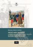 Bobay István - Fikció vagy valóság? A Habsburg Miksa-féle ,,mexikói kaland" (1864-1867) és a Mexikói Osztrák Önkéntes Hadtest megjelenése a magyar irodalomban