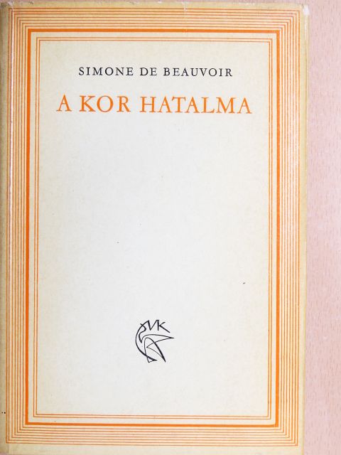 Simone de Beauvoir - A kor hatalma [antikvár]