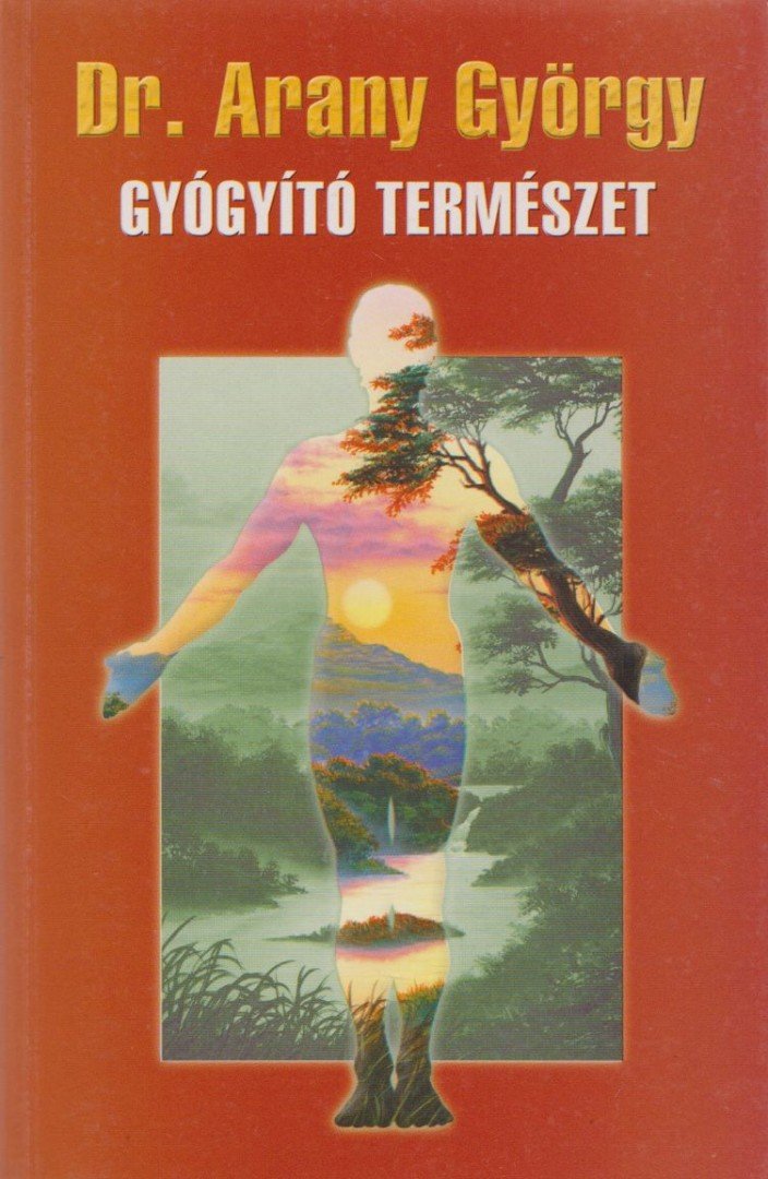 Dr. Arany György - Gyógyító természet [antikvár]