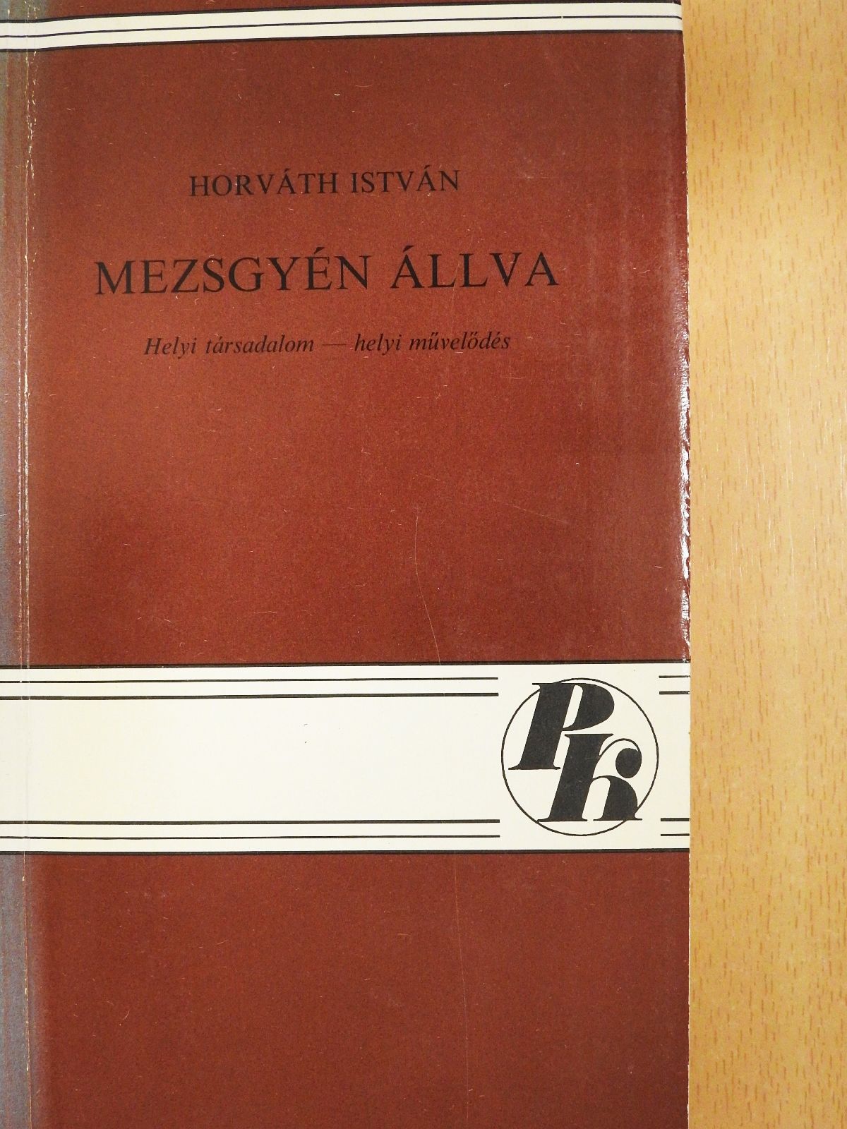 Horváth István - Mezsgyén állva (dedikált példány) [antikvár]