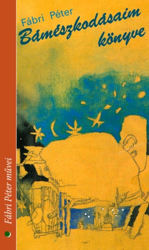 Fábri Péter - Bámészkodásaim könyve [eKönyv: epub, mobi]