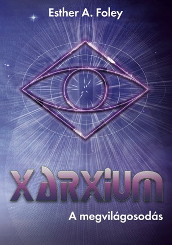 Foley Esther A. - Xarxium (Második kiadás) [eKönyv: epub, mobi]