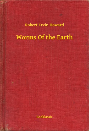 Howard Robert Ervin - Worms Of the Earth [eKönyv: epub, mobi]