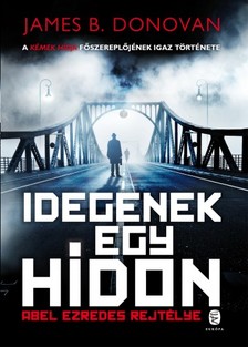 Donovan James B. - Idegenek egy hídon - Abel ezredes rejtélye [eKönyv: epub, mobi]