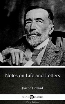 Delphi Classics Joseph Conrad, - Notes on Life and Letters by Joseph Conrad (Illustrated) [eKönyv: epub, mobi]