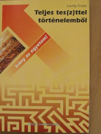 Lovrity Endre - Teljes tes(z)ttel történelemből [antikvár]