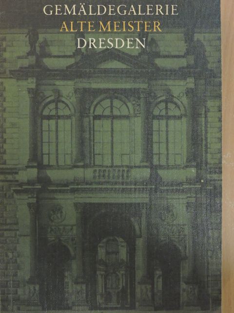 Gemäldegalerie Alte Meister Dresden [antikvár]