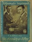 E. S. Holding - Aki visszalép az életbe [antikvár]