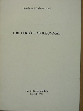 Dr. Gervain Mihály - Ureterpótlás ileummal [antikvár]