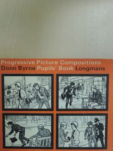 Donn Byrne - Progressive Picture Compositions - Pupils' Book [antikvár]