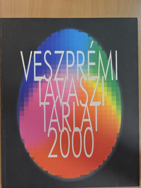 Veszprémi tavaszi tárlat 2000 [antikvár]