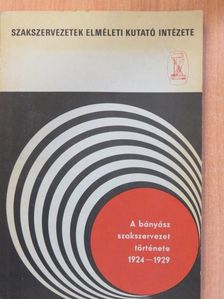 Gergely Ernő - A bányász szakszervezet története 1924-1929 (dedikált példány) [antikvár]