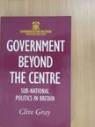 Clive Gray - Government Beyond The Centre [antikvár]