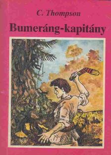 Thompson, C. - Bumeráng-kapitány [antikvár]