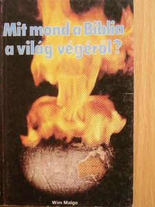 Wim Malgo - Mit mond a Biblia a világ végéről? [antikvár]