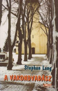 Lang, Stephan - A vakondvadász [antikvár]