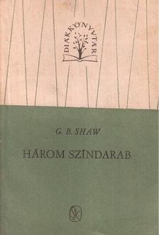 SHAW, G.B. - Három színdarab I. [antikvár]