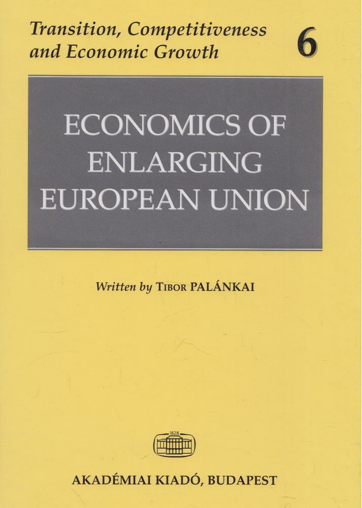 Palánkai Tibor - Economics of Enlarging European Union [antikvár]