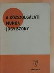 Dr. Gáspár István - A közszolgálati munkajogviszony [antikvár]