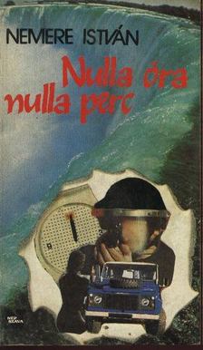 Nemere István - Nulla óra nulla perc [antikvár]