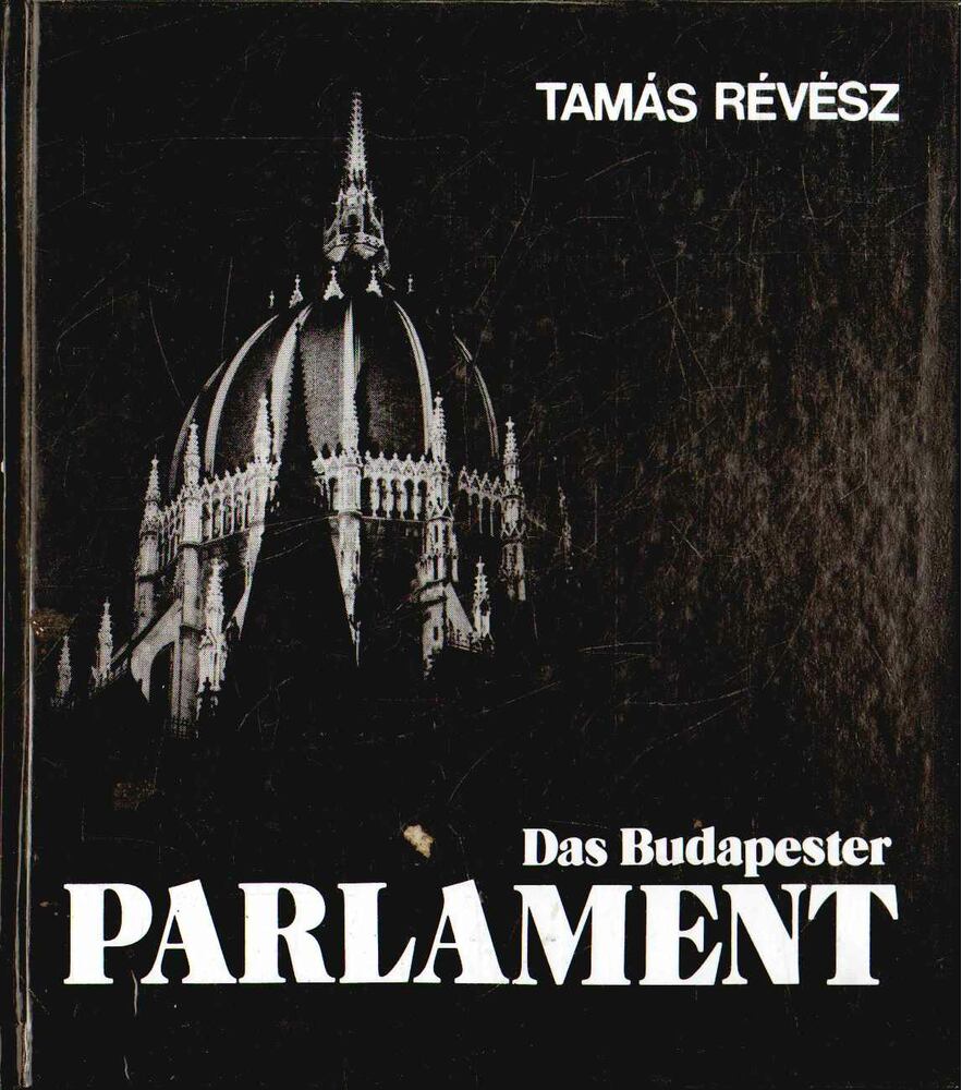 RÉVÉSZ TAMÁS - Das Budapester Parlament [antikvár]
