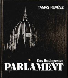 RÉVÉSZ TAMÁS - Das Budapester Parlament [antikvár]