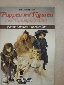 Gerda Baumgarten - Puppen und Figuren aus Kunstporzellan [antikvár]