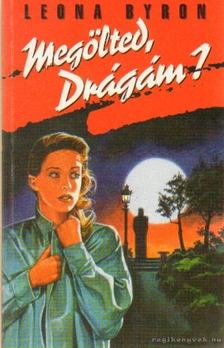 Byron, Leona - Megölted, Drágám? [antikvár]