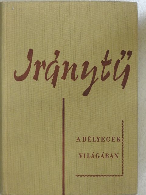 Dr. Kadocsa Gyula - Iránytű a bélyegek világában [antikvár]