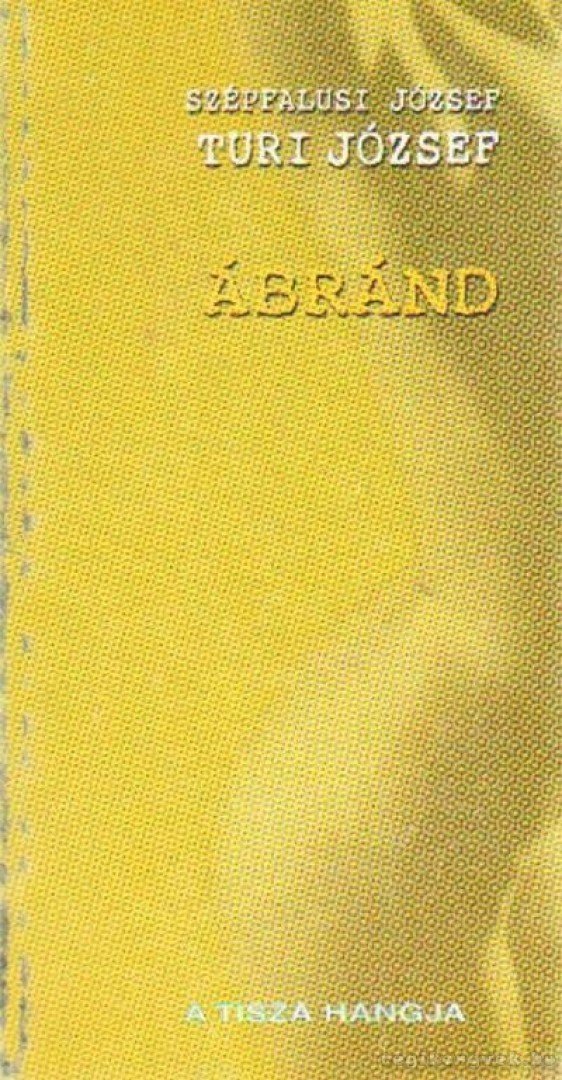 Turi József, Szépfalusi József - Ábránd; Múló évek [antikvár]