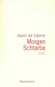LIBERA, ALAIN de - Morgen Schtarbe [antikvár]