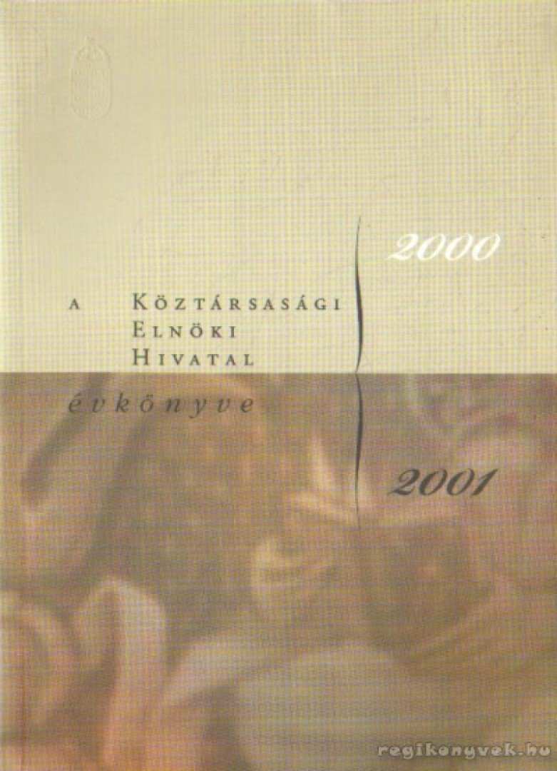 Végh Miklós - A Köztársasági Elnöki Hivatal Évkönyve 2000-2001 [antikvár]