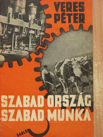 Veres Péter - Szabad ország szabad munka [antikvár]