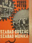Veres Péter - Szabad ország szabad munka [antikvár]