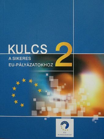 Kulcs a sikeres EU-pályázatokhoz 2. [antikvár]