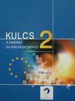 Kulcs a sikeres EU-pályázatokhoz 2. [antikvár]
