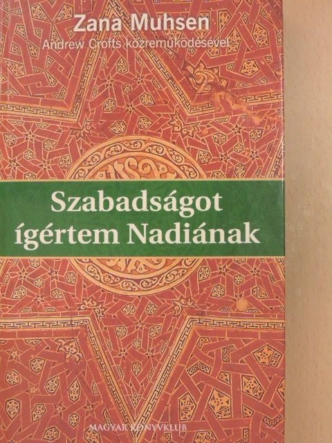 Andrew Crofts - Szabadságot ígértem Nadiának [antikvár]