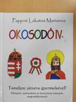 Pappné Lakatos Marianna - Okosodó IV. [antikvár]