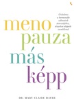 Mary Claire Haver - Menopauza másképp