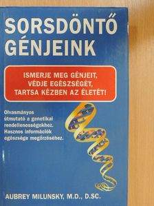 Aubrey Milunsky - Sorsdöntő génjeink [antikvár]