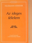 Dr. Feldmann Sándor - Az ideges félelem [antikvár]