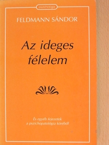 Dr. Feldmann Sándor - Az ideges félelem [antikvár]